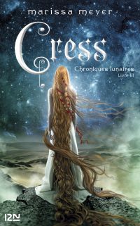 Chroniques lunaires - livre 3 : Cress