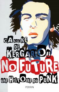 No Future. Histoire du punk