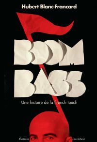 BoomBass. Une histoire de la French touch