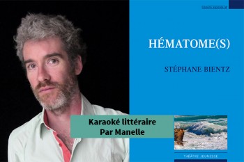 Stéphane Bientz - Karaoké littéraire - Manelle