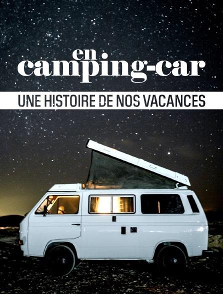 En camping-car : une histoire de nos vacances