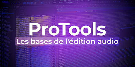 Pro tools 2022 | Les bases de l'édition audio