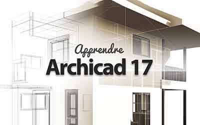 ArchiCAD 17 - Les fondamentaux