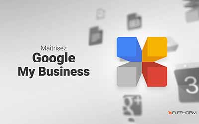Google My Business - Optimisez votre visibilité