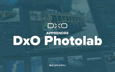 DxO PhotoLab - Les fondamentaux