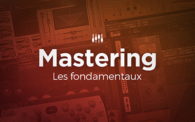 Mastering Audio - Les fondamentaux