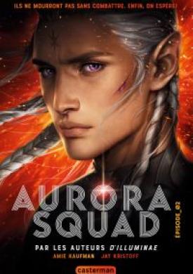 Aurora Squad (Tome 2)