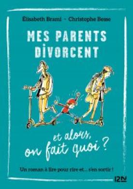 Et alors ? - tome 07 : Mes parents divorcent... et alors ?