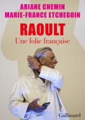 Raoult. Une folie française