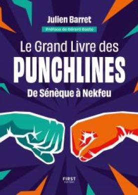 Le Grand Livre des Punchlines - de Diogène à Nekfeu, le meilleur de l'éloquence