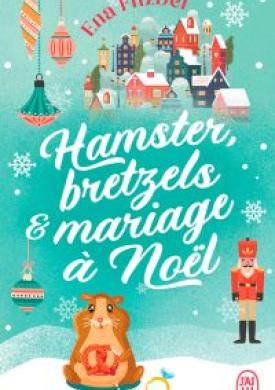 Hamster, bretzels et mariage à Noël