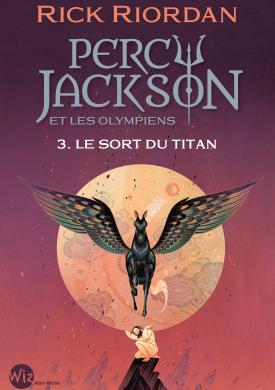 Percy Jackson et les Olympiens - tome 3 - Le Sort du titan