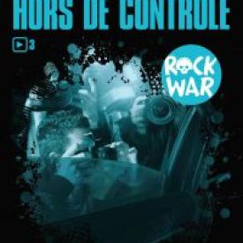 Rock War (Tome 3) - Hors de contrôle