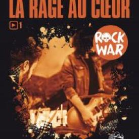 Rock War (Tome 1) - La rage au cœur