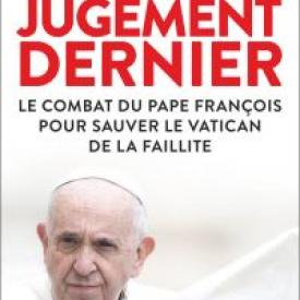 Jugement dernier. Le combat du Pape François pour sauver le Vatican de la faillite