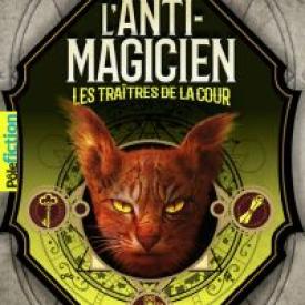 L'Anti-magicien (Tome 5) - Les Traitres de la cour
