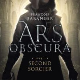 Ars Obscura (Tome 2) - Second sorcier