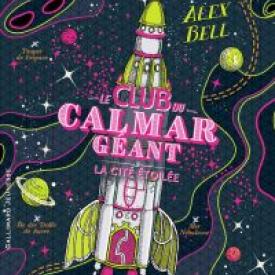 Le Club du Calmar Géant (Tome 3) - La Citée étoilée