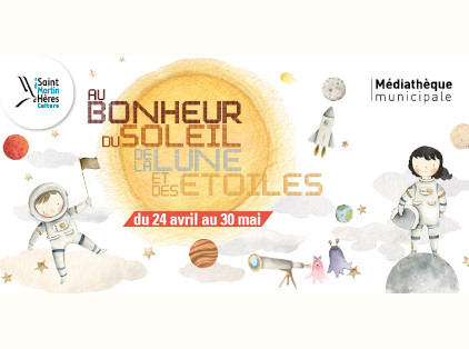 Au bonheur du soleil, de la lune et des étoiles du 24 avril au 30 mai
