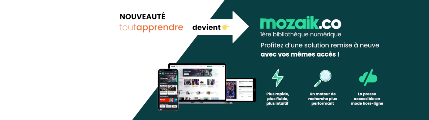 Mozaïk. co. Profitez d'une solution remise à neuf avec vos mêmes accès : plus rapide, plus fluide, plus intuitif, un moteur de recherche plus performant, la presse accessible en mode hors-ligne