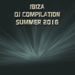 Ibiza DJ Compilation Summer 2016