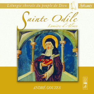 Liturgie chorale du peuple de Dieu: Sainte Odile (Lumière d'Alsace)