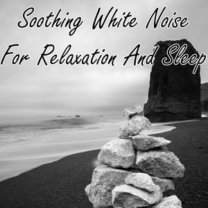 Soothing White Noise For Relaxation And Sleep