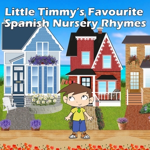 Little Timmy's Favourite Spanish Nursery Rhymes