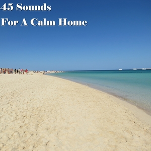 45 Sounds For A Calm Home