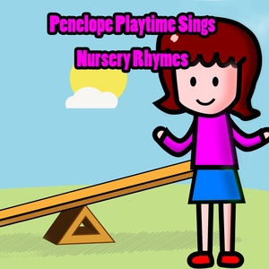 Penelope Playtime Sings Nursery Rhymes