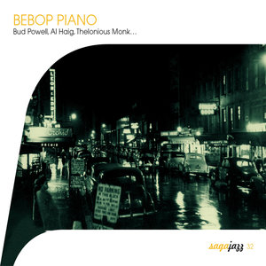 Saga Jazz: Bebop Piano (Bud Powell, Al Haig, Thelonious Monk…)