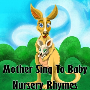 Mother Sing To Baby Nursery Rhymes