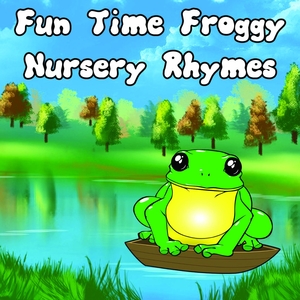 Fun Time Froggy Nursery Rhymes