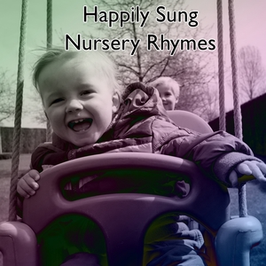 Happily Sung Nursery Rhymes