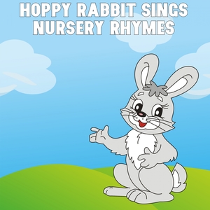 Hoppy Rabbit Sings Nursery Rhymes
