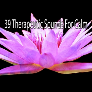 39 Therapeutic Sounds For Calm