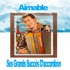 Aimable - Ses Grands Succès D'accordéon