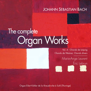 Bach: The Complete Organ Works, Vol. 4