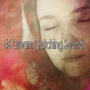 46 Dream Catching Sounds