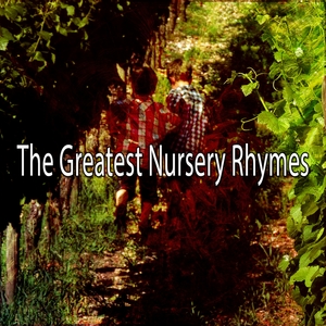The Greatest Nursery Rhymes