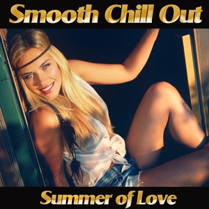 Smooth Chill Out Summer of Love