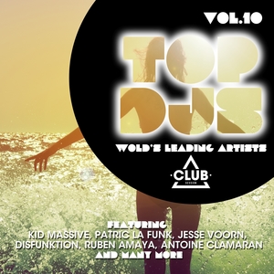 Top DJs - World's Leading Artists, Vol. 10