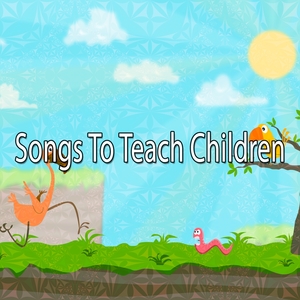 Songs To Teach Children