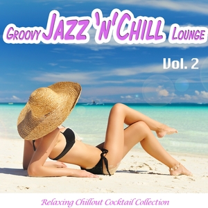 Groovy Jazz 'n' Chill Lounge, Vol. 2