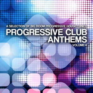 Progressive Club Anthems, Vol. 4