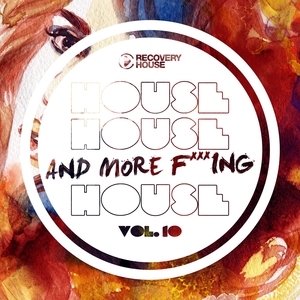 House, House and More F..king House, Vol. 10