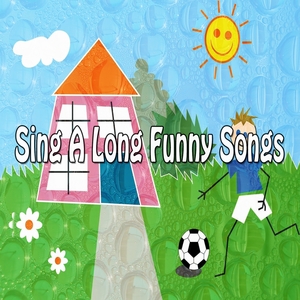 Sing A Long Funny Songs