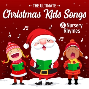 The Ultimate Christmas Kids Songs &amp; Nursery Rhymes