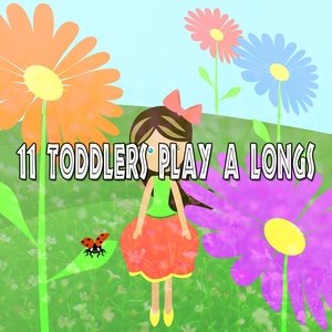 11 Toddlers Play A Longs