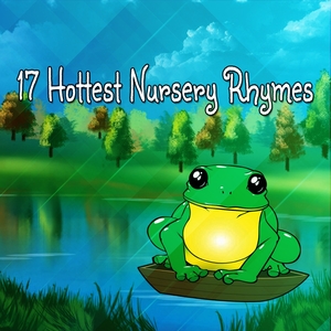 17 Hottest Nursery Rhymes